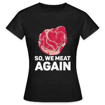 Steak - Women's T-Shirt - black - Front - AI Model Female 172 dark (172cm)