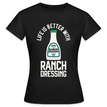 Ranch -Dressing -Ranch -Salatdressing - Frauen T-Shirt - Schwarz - Vorne - AI Model Female 172 dark (172cm)