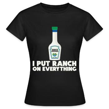 Ranch -Dressing -Ranch -Salatdressing - Frauen T-Shirt - Schwarz - Vorne - AI Model Female 172 dark (172cm)