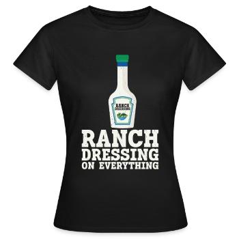 Ranch -Dressing -Ranch -Salatdressing - Frauen T-Shirt - Schwarz - Vorne - AI Model Female 172 dark (172cm)