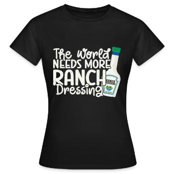 Ranch -Dressing -Ranch -Salatdressing - Frauen T-Shirt - Schwarz - Vorne - AI Model Female 172 dark (172cm)
