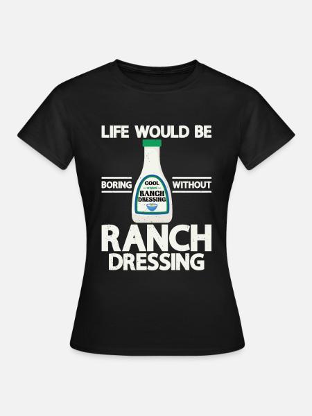 Ranch -Dressing -Ranch -Salatdressing - Frauen T-Shirt - Schwarz