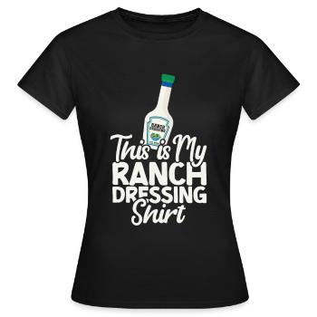 Ranch -Dressing -Ranch -Salatdressing - Frauen T-Shirt - Schwarz - Vorne - AI Model Female 172 dark (172cm)