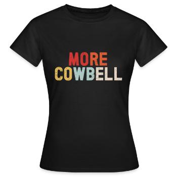 Kuhglocke Mehr Cowbell-Vintager - Frauen T-Shirt - Schwarz - Vorne - AI Model Female 172 dark (172cm)