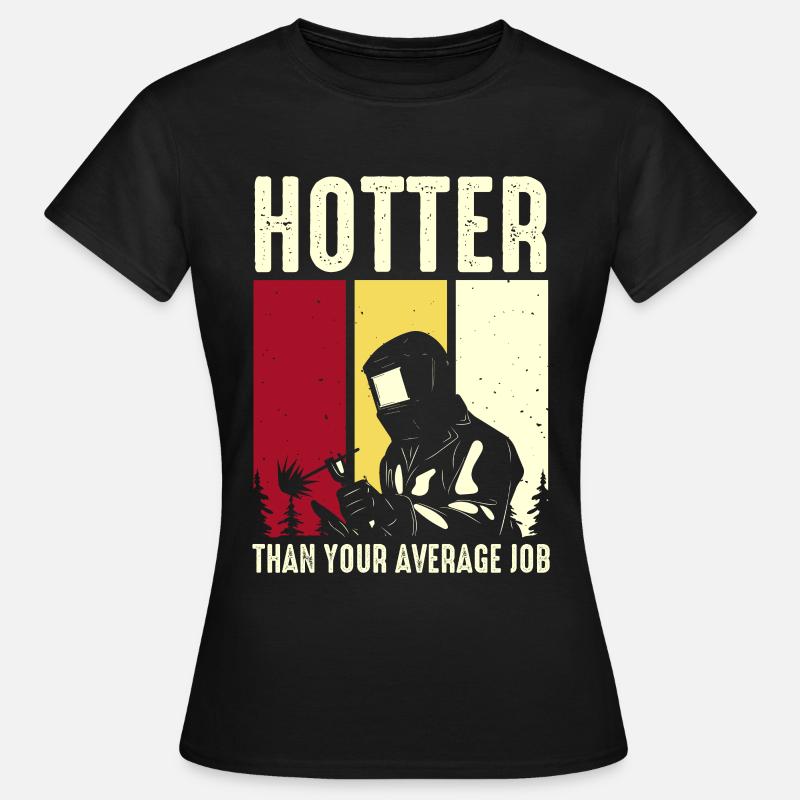 Welding Welding Worker Metalworking - Women's T-Shirt - black