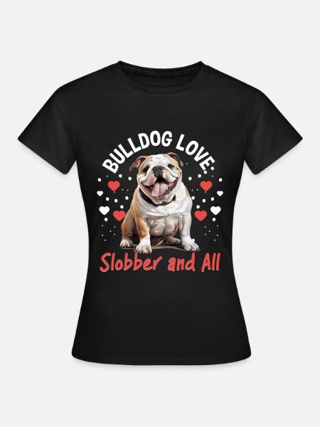 British English Bulldog lover Bulldog Love Slobber - Women's T-Shirt - black