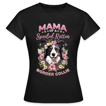 Border Collie Dog - Maman d’un pourri gâté - T-shirt Femme - noir - Devant - AI Model Female 172 dark (172cm)