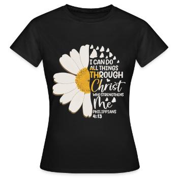 Je peux tout faire à travers la fleur de marguerite du Christ - T-shirt Femme - noir - Devant - AI Model Female 172 dark (172cm)