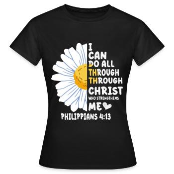 Je peux tout faire à travers la fleur de marguerite du Christ - T-shirt Femme - noir - Devant - AI Model Female 172 dark (172cm)