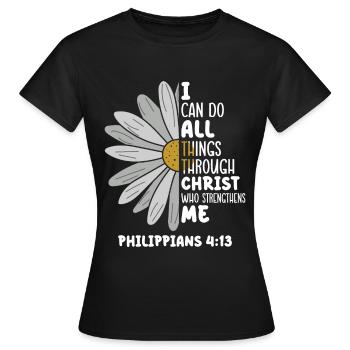 Je peux tout faire à travers la fleur de marguerite du Christ - T-shirt Femme - noir - Devant - AI Model Female 172 dark (172cm)