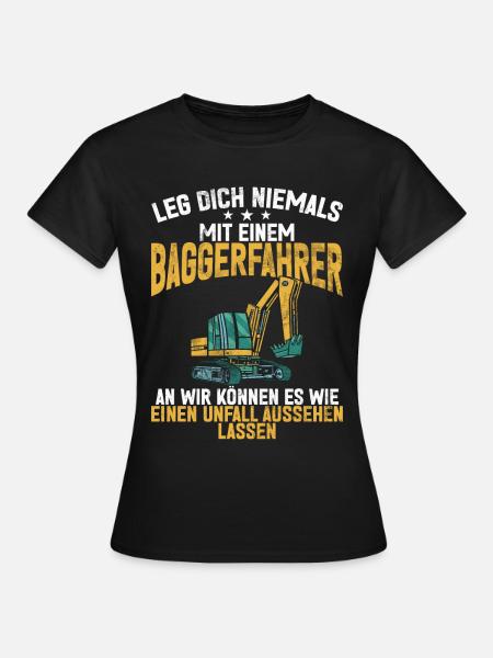 Baggerfahrer Lustige Bauarbeiter Beruf Excavator - Dame-T-shirt - sort