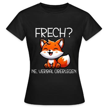 Frech Ne Fuchs Sarkasmus Lustig Verbal Überlegen - Frauen T-Shirt - Schwarz - Vorne - AI Model Female 172 dark (172cm)