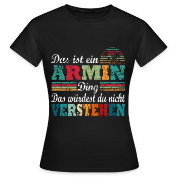 Name Armin ARMIN - Frauen T-Shirt - Schwarz - Vorne - AI Model Female 172 dark (172cm)