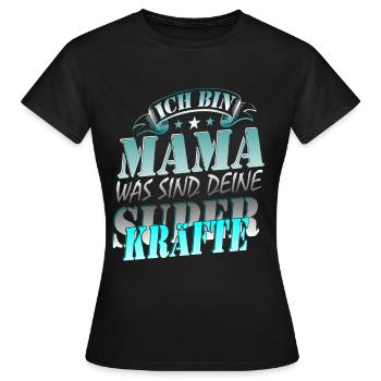 Superkraefte Mama Geburtstag Geschenk - Frauen T-Shirt - Schwarz - Vorne - AI Model Female 172 dark (172cm)