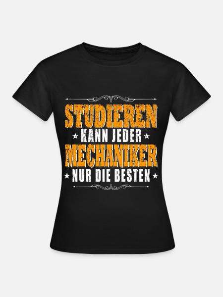 Studieren kann Jeder Mechaniker - Frauen T-Shirt - Schwarz