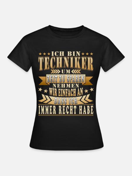 Lustige Techniker Sprüche - Frauen T-Shirt - Schwarz