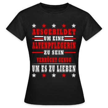 Altenpflegerin Spruch Geschenkidee - Frauen T-Shirt - Schwarz - Vorne - AI Model Female 172 dark (172cm)