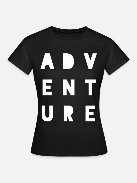 Abenteuer Abenteuer Abenteuer - Frauen T-Shirt - Schwarz