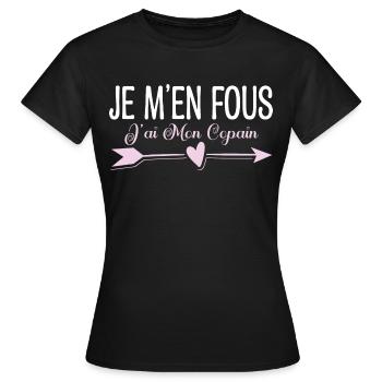 Je m'en fous j'ai mon copain. Cadeau copain copine - T-shirt Femme - noir - Devant - AI Model Female 172 dark (172cm)