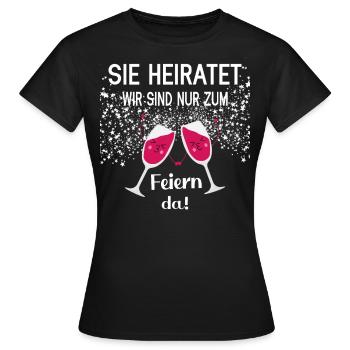 Sie Heiratet Spruch Junggesellinnenabschied Outfit - Frauen T-Shirt - Schwarz - Vorne - AI Model Female 172 dark (172cm)