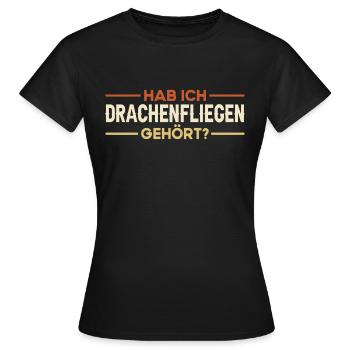 Drachenfliegen Spruch - Frauen T-Shirt - Schwarz - Vorne - AI Model Female 172 dark (172cm)