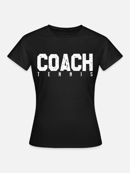 Tennistrainer. Tennistrainer. Geschenk-Coach. - Frauen T-Shirt - Schwarz