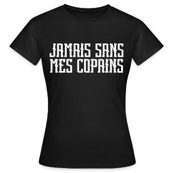 Jamais sans mes copains. cadeau copain. - T-shirt Femme - noir - Devant - AI Model Female 172 dark (172cm)