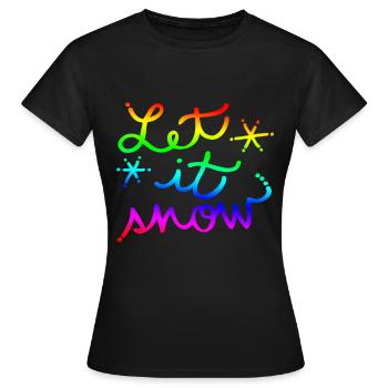 Let it snow snowfall gift idea winter - Women's T-Shirt - black - Front - AI Model Female 172 dark (172cm)