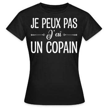 Je peux pas j'ai un copain. cadeau copain, copine. - T-shirt Femme - noir - Devant - AI Model Female 172 dark (172cm)