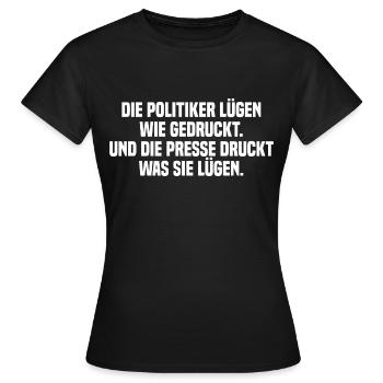 Die Politiker Lügen Wie Gedruckt - Politik Spruch - Frauen T-Shirt - Schwarz - Vorne - AI Model Female 172 dark (172cm)