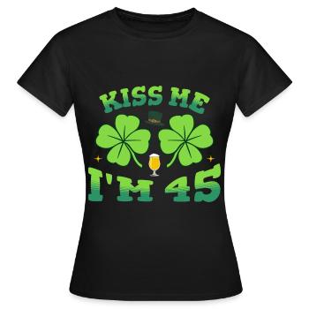 Embrasse-moi J’ai quarante-cinq ans Saint-Patrick 2026 Bday - T-shirt Femme - noir - Devant - AI Model Female 172 dark (172cm)