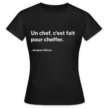 t-shirt Chirac Un chef, c'est fait pour cheffer - T-shirt Femme - noir - Devant - AI Model Female 172 dark (172cm)