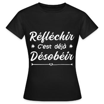 réfléchir c'est déjà désobéir - T-shirt Femme - noir - Devant - AI Model Female 172 dark (172cm)