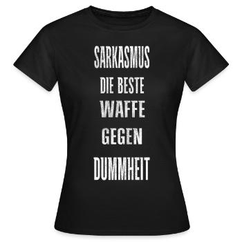 Sarkasmus beste Waffe gegen Dummheit Design Shirt - Frauen T-Shirt - Schwarz - Vorne - AI Model Female 172 dark (172cm)