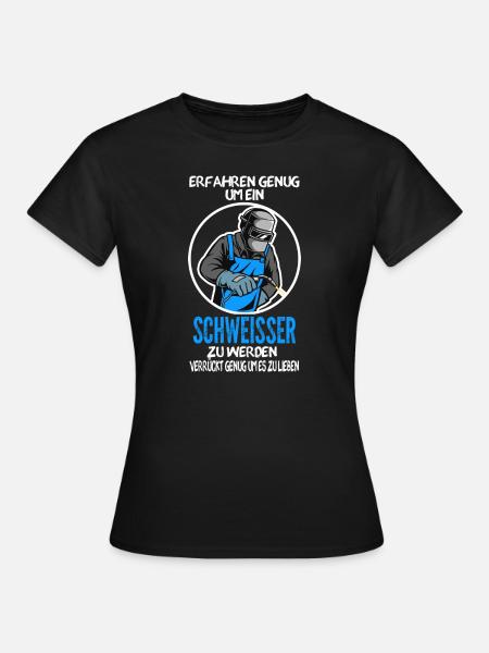 Schweißer Beruf Schweißerei Geschenk - Frauen T-Shirt - Schwarz
