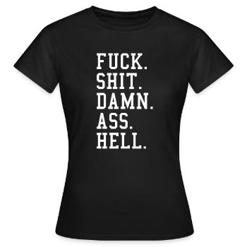 Fuck Shit Damn Ass Hell - Frauen T-Shirt - Schwarz - Vorne - AI Model Female 172 dark (172cm)