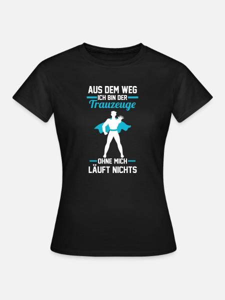 Trauzeuge - Frauen T-Shirt - Schwarz