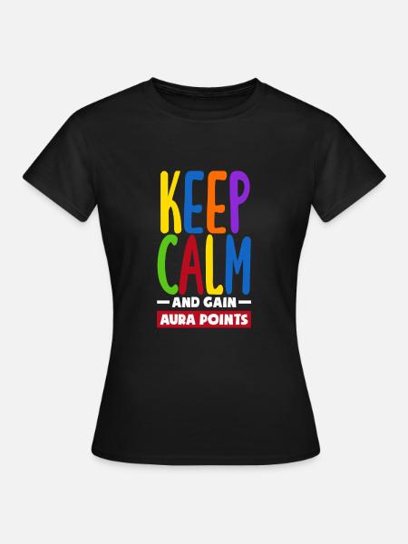 Keep Calm And Gain Aura Points Daily Trendy Viral - Women's T-Shirt - black