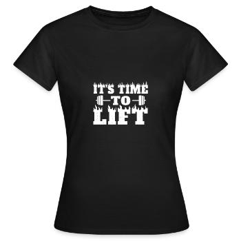 Es ist Zeit zu heben - - Frauen T-Shirt - Schwarz - Vorne - AI Model Female 172 dark (172cm)