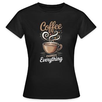 Kaffee verändert alles Lustiger Kaffeeliebhaber - Frauen T-Shirt - Schwarz - Vorne - AI Model Female 172 dark (172cm)