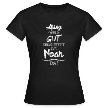 Alles wird gut denn jetzt ist Noah da - Frauen T-Shirt - Schwarz - Vorne - AI Model Female 172 dark (172cm)