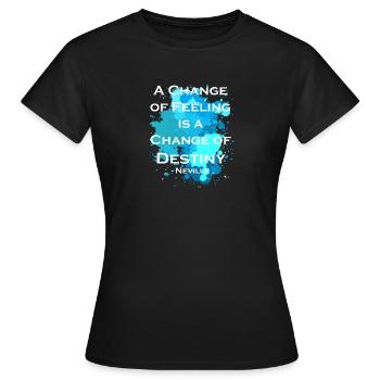 A change of feeling is a change of destiny - Women's T-Shirt - black - Front - AI Model Female 172 dark (172cm)
