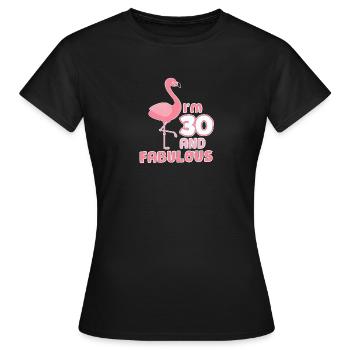 Funny flamingo birthday gift 30 years! - Women's T-Shirt - black - Front - AI Model Female 172 dark (172cm)