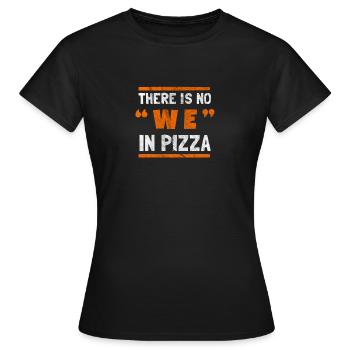 Il n'y a pas « nous » dans Pizza - T-shirt Femme - noir - Devant - AI Model Female 172 dark (172cm)