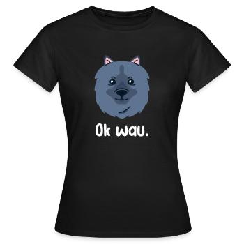 Ok wau mit Keeshond Hundeliebhaber - Frauen T-Shirt - Schwarz - Vorne - AI Model Female 172 dark (172cm)