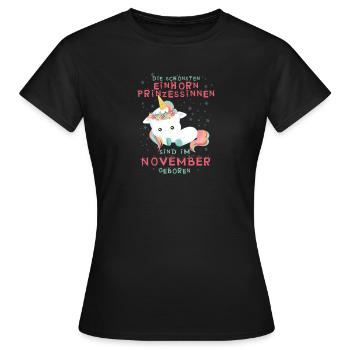 Schönsten Einhorn Prinzesinnen November - Frauen T-Shirt - Schwarz - Vorne - AI Model Female 172 dark (172cm)