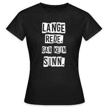 Lange rede. - Frauen T-Shirt - Schwarz - Vorne - AI Model Female 172 dark (172cm)