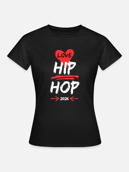 Hip Hop Love 2026 - Édition Street Style - T-shirt Femme - noir