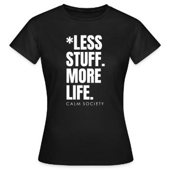 Less stuff, more life - Women's T-Shirt - black - Front - AI Model Female 172 dark (172cm)