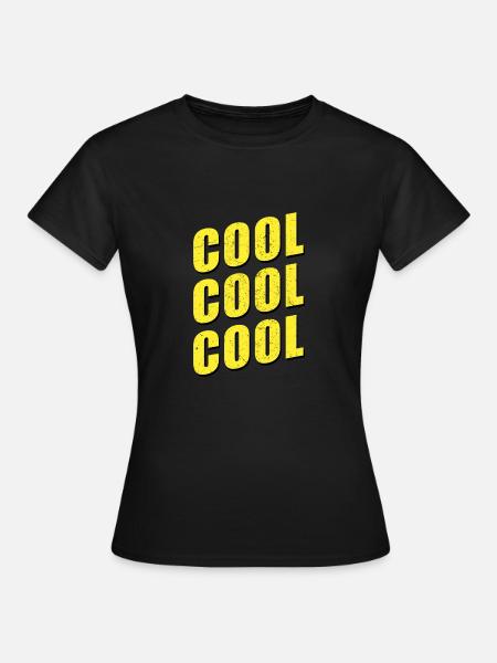 Cool Cool B 99 Brooklyn nine nine quote - Women's T-Shirt - black